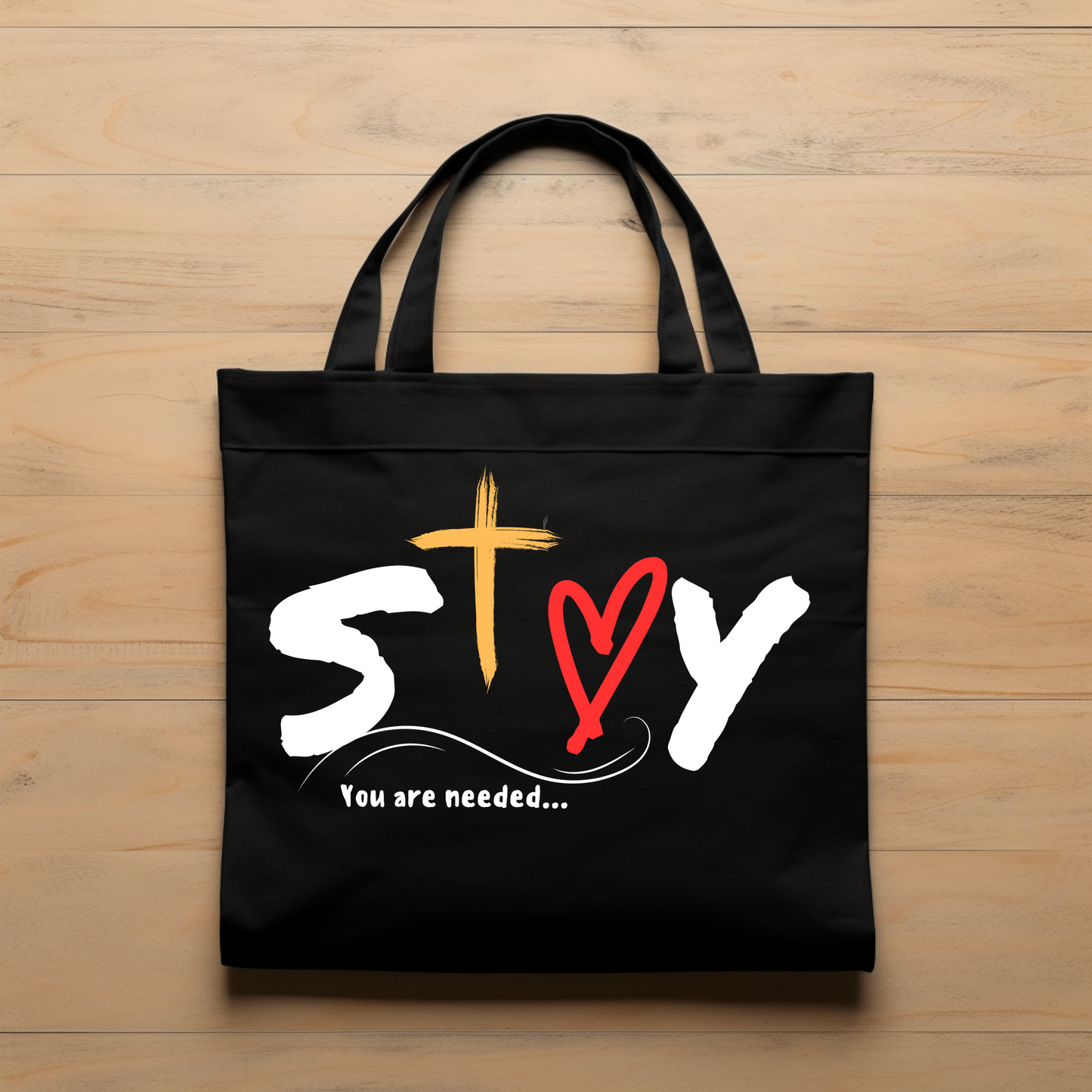 Stay You Are Needed Tote