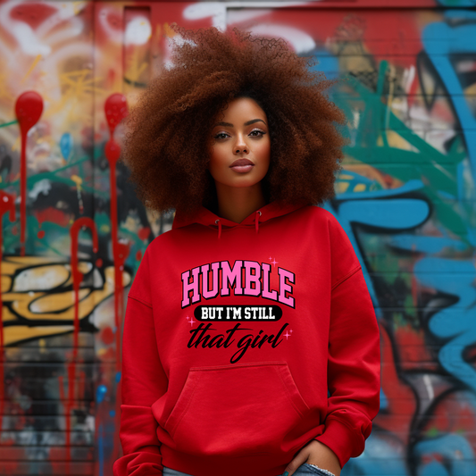 Humble But I'm Still That Girl Hoodie