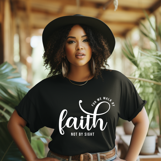 Walk by Faith ... T-Shirt